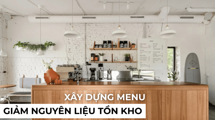 Xây dựng menu theo phương pháp Menu Engineering giúp giảm chi phí tồn kho nguyên liệu và tối ưu vận hành quán đồ uống.